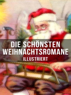 cover image of Die schönsten Weihnachtsromane (Illustriert)